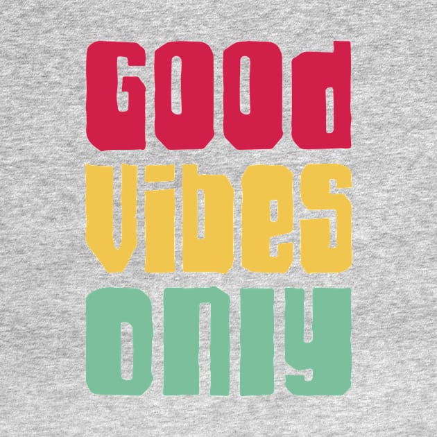 Good vibes only by Ombre Dreams